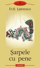 Încarcă imaginea în vizualizatorul Galerie, Sarpele cu pene - D.H. Lawrence