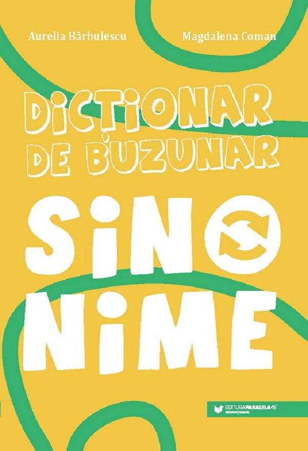 Dictionar de buzunar - Sinonime Aurelia Barbulescu, Magdalena Coman