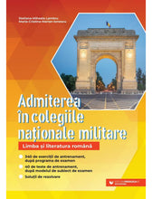 Încarcă imaginea în vizualizatorul Galerie, Admiterea in colegiile nationale militare. Limba si literatura romana Steliana-Mihaela Lambru Maria-Cristina Marian-Ionescu