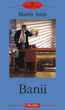 Încarcă imaginea în vizualizatorul Galerie, Banii - Martin Amis