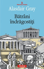 Încarcă imaginea în vizualizatorul Galerie, Batrani indragostiti - Alasdair Gray