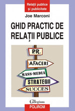 Încarcă imaginea în vizualizatorul Galerie, Ghid practic de relatii publice - Joe Marconi