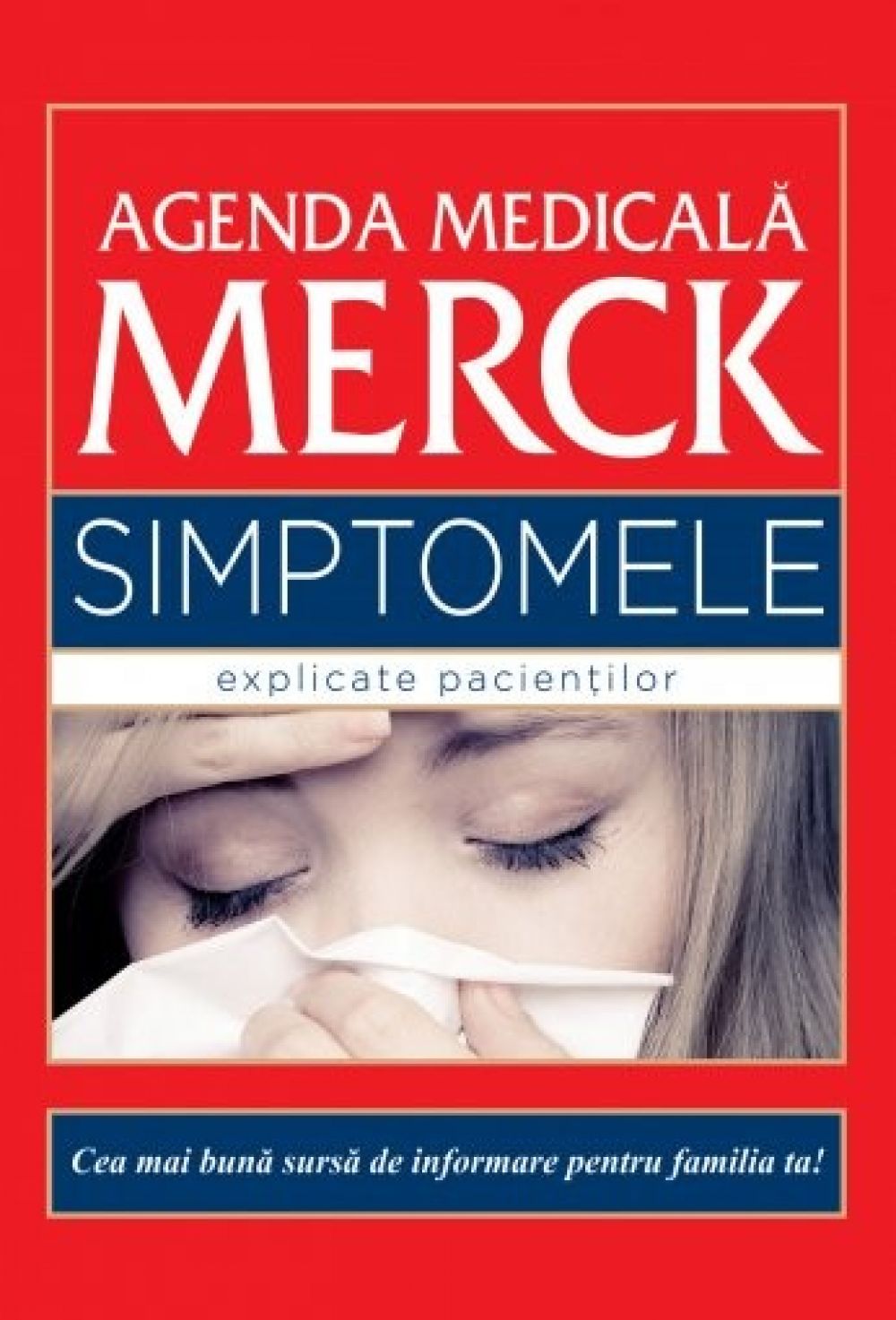 Agenda medicala Merck. Simptomele explicate pacientilor - Robert S. Porter Justin L. Kaplan