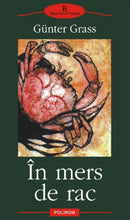 Încarcă imaginea în vizualizatorul Galerie, In mers de rac - G?nter Grass