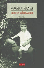 Încarcă imaginea în vizualizatorul Galerie, Intoarcerea huliganului (editia a II-a) - Norman Manea