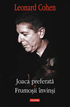 Încarcă imaginea în vizualizatorul Galerie, Joaca preferata. Frumosii invinsi - Leonard Cohen