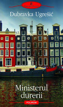 Încarcă imaginea în vizualizatorul Galerie, Ministerul durerii - Dubravka Ugre?i?