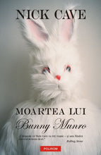 Încarcă imaginea în vizualizatorul Galerie, Moartea lui Bunny Munro -Nick Cave