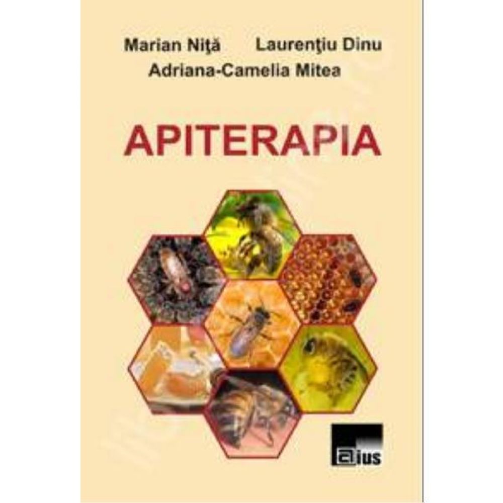 Apiterapia - Marian Nita, Laurentiu Dinu, Adriana-Camelia Mitea