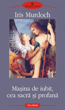 Încarcă imaginea în vizualizatorul Galerie, Ma?ina de iubit, cea sacr? ?i profan?