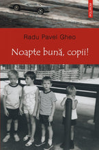 Încarcă imaginea în vizualizatorul Galerie, Noapte buna, copii! - Radu Pavel Gheo