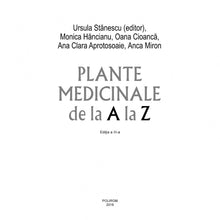 Încarcă imaginea în vizualizatorul Galerie, Plante medicinale de la A la Z - Ursula Stanescu (editor), Monica Hancianu, Oana Cioanca, Ana Clara Aprotosoaie, Anca Miron