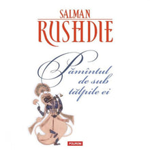 Încarcă imaginea în vizualizatorul Galerie, Pamintul de sub talpile ei - Salman Rushdie