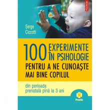 Încarcă imaginea în vizualizatorul Galerie, 100 experimente in psihologie pentru a ne cunoaste mai bine copilul - Serge Ciccotti