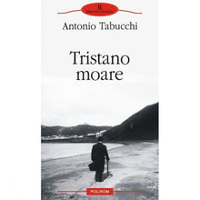 Încarcă imaginea în vizualizatorul Galerie, Tristano moare - Antonio Tabucchi
