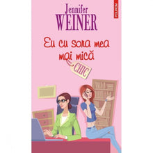 Încarcă imaginea în vizualizatorul Galerie, Eu cu sora mea mai mica - Jennifer Weiner