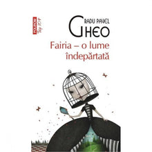 Încarcă imaginea în vizualizatorul Galerie, Fairia, o lume indepartata - Radu Pavel Gheo