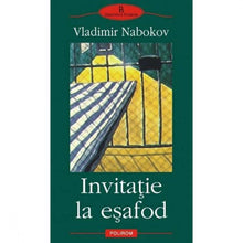 Încarcă imaginea în vizualizatorul Galerie, Invitatie la esafod - Vladimir Nabokov