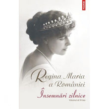 Încarcă imaginea în vizualizatorul Galerie, Insemnari zilnice. Volumul al IX-lea - Regina Maria a Romaniei