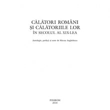 Încarcă imaginea în vizualizatorul Galerie, Calatori romani si calatoriile lor in secolul al XIX-lea, Mircea Anghelescu
