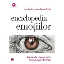 Încarcă imaginea în vizualizatorul Galerie, Enciclopedia Emotiilor. Ghid Al Expresivitatii personajelor Literare - Angela Ackerman Becca Puglisi