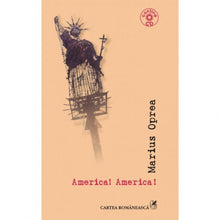 Încarcă imaginea în vizualizatorul Galerie, America! America! - Marius Oprea