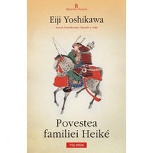 Încarcă imaginea în vizualizatorul Galerie, Povestea familiei Heike - Eiji Yoshikawa