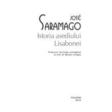 Încarcă imaginea în vizualizatorul Galerie, Istoria asediului Lisabonei - Jos? Saramago (editie de buzunar)