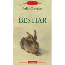 Încarcă imaginea în vizualizatorul Galerie, Bestiar - Julio Cortazar