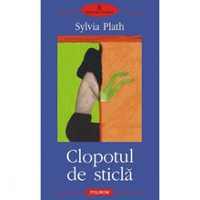 Încarcă imaginea în vizualizatorul Galerie, Clopotul de sticla - Sylvia Plath