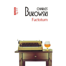 Încarcă imaginea în vizualizatorul Galerie, Factotum - Charles Bukowski