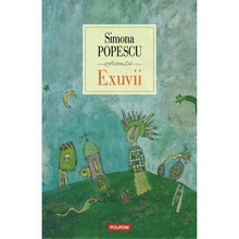 Încarcă imaginea în vizualizatorul Galerie, Exuvii - Simona Popescu