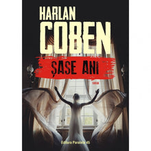 Încarcă imaginea în vizualizatorul Galerie, Sase ani, Harlan Coben