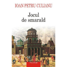 Încarcă imaginea în vizualizatorul Galerie, Jocul de Smarald - Ioan Petru Culianu