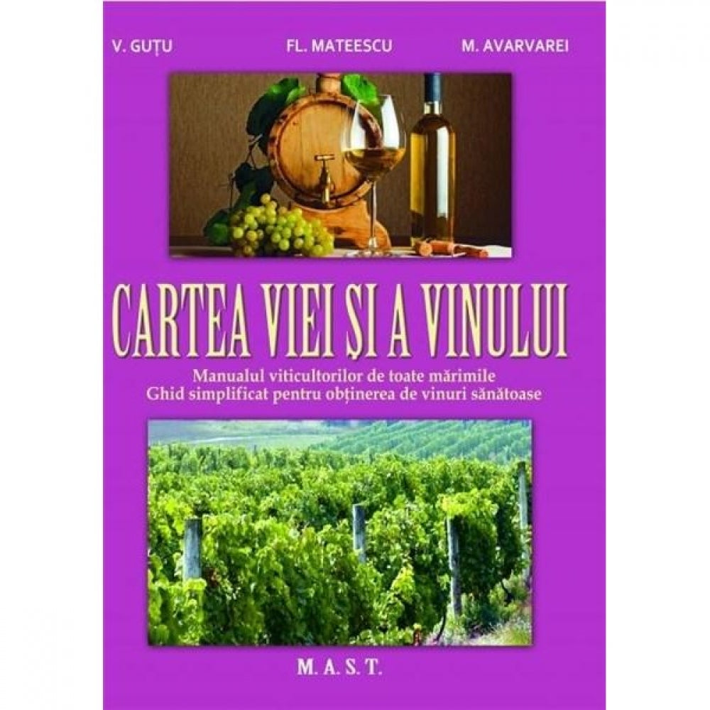 Cartea viei si a vinului - Florin Mateescu, Vitalie Gutu, Marcel Avarvarei