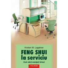 Încarcă imaginea în vizualizatorul Galerie, Feng shui la serviciu. Cum sa-ti aranjezi biroul