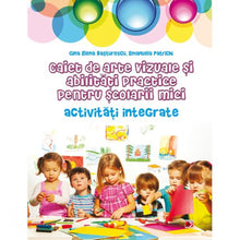 Încarcă imaginea în vizualizatorul Galerie, Caiet de arte vizuale si abilitati practice pentru scolarii mici - Gina Elena Basturescu, Emanuela Patrichi