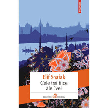 Încarcă imaginea în vizualizatorul Galerie, Cele trei fiice ale Evei - Elif Shafak