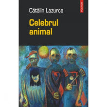 Încarcă imaginea în vizualizatorul Galerie, Celebrul Animal - Catalin Lazurca
