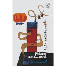 Încarcă imaginea în vizualizatorul Galerie, Padurea metalurgica - Radu Andriescu + CD