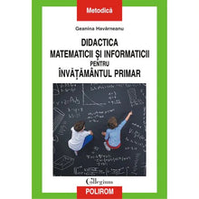 Încarcă imaginea în vizualizatorul Galerie, Didactica matematicii si informaticii pentru invatamantul primar, Geanina?Havarneanu