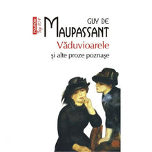 Încarcă imaginea în vizualizatorul Galerie, Vaduvioarele si alte proze poznase - Guy de Maupassant