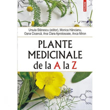 Încarcă imaginea în vizualizatorul Galerie, Plante medicinale de la A la Z - Ursula Stanescu (editor)