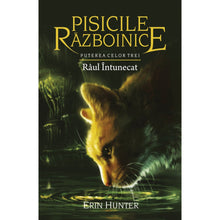 Încarcă imaginea în vizualizatorul Galerie, Pisicile Razboinice - Puterea celor trei. Cartea a XIV-a: Raul intunecat, Erin Hunter