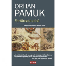 Încarcă imaginea în vizualizatorul Galerie, Fortareata alba - Orhan Pamuk