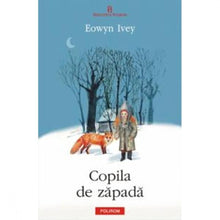 Încarcă imaginea în vizualizatorul Galerie, Copila de zapada - Eowyn Ivey