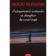 Încarcă imaginea în vizualizatorul Galerie, Autoportretul scriitorului ca alergator de cursa lunga - Haruki Murakami
