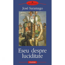 Încarcă imaginea în vizualizatorul Galerie, Eseu despre luciditate - Jose Saramago