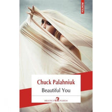 Încarcă imaginea în vizualizatorul Galerie, Beautiful You - Chuck Palahniuk