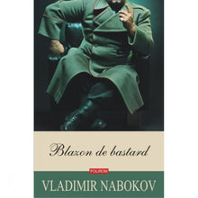 Încarcă imaginea în vizualizatorul Galerie, Blazon de bastard - Vladimir Nabokov
